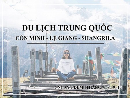 Côn Minh - Lệ Giang - ShangriLa - 2 Chặng Bay + 2 Chặng Tàu  Cao Tốc