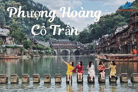 Trường Sa - Trương Gia Giới - Phượng Hoàng Cổ Trấn 5 Ngày 4 Đêm - Khởi Hành Từ Hà Nội